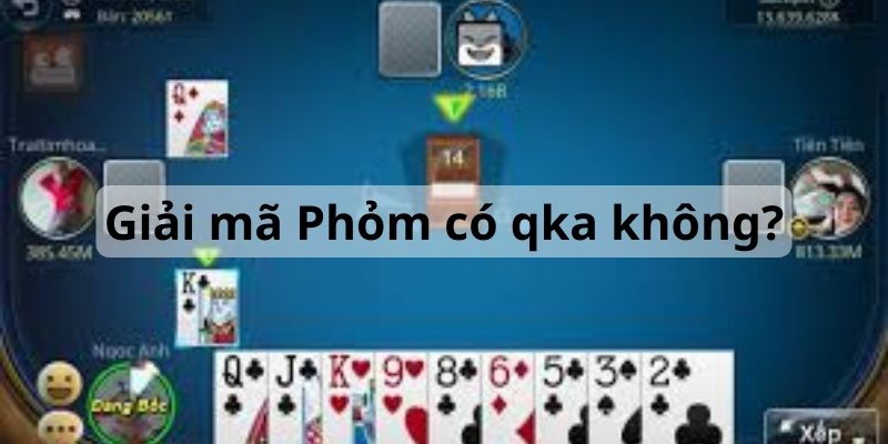 Giải đáp phỏm có qka không